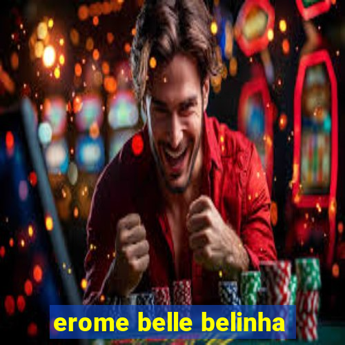 erome belle belinha